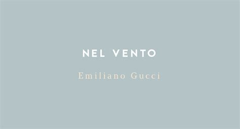 nel vento emiliano gucci|NEL VENTO di Emiliano Gucci. di Emiliano Gucci [Feltrinelli] .